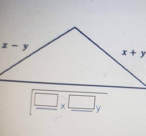 Please help I'm so confused-Also the perimeter is 4x+3y