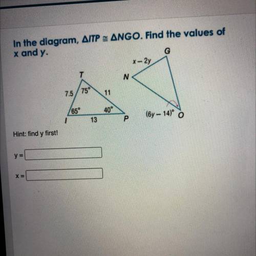 In the diagram, AITP - ANGO. Find the values of
x and y.
y =
X=