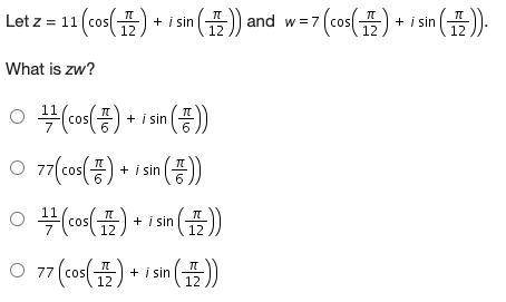Let z = 11 (cosine (StartFraction pi Over 12 EndFraction) + I sine (StartFraction pi Over 12 EndFra