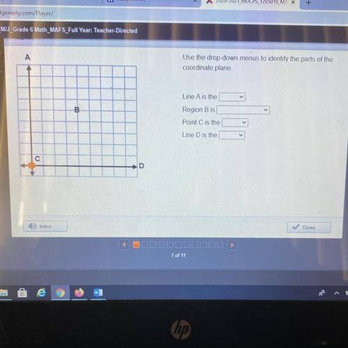 A

Use the drop-down menus to identify the parts of the
coordinate plane.
Line A is the
B В
Region