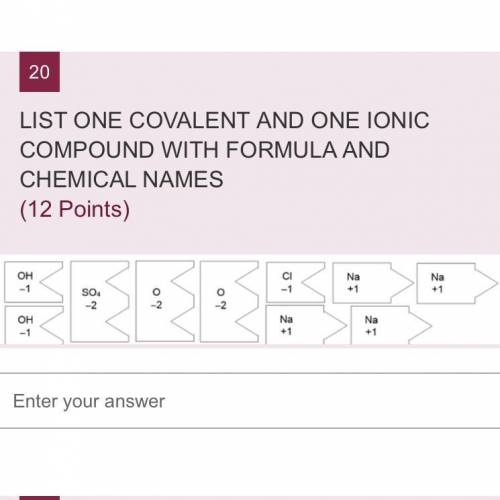 LIST ONE COVALENT AND ONE IONIC COMPOUND WITH FORMULA AND CHEMICAL NAMES