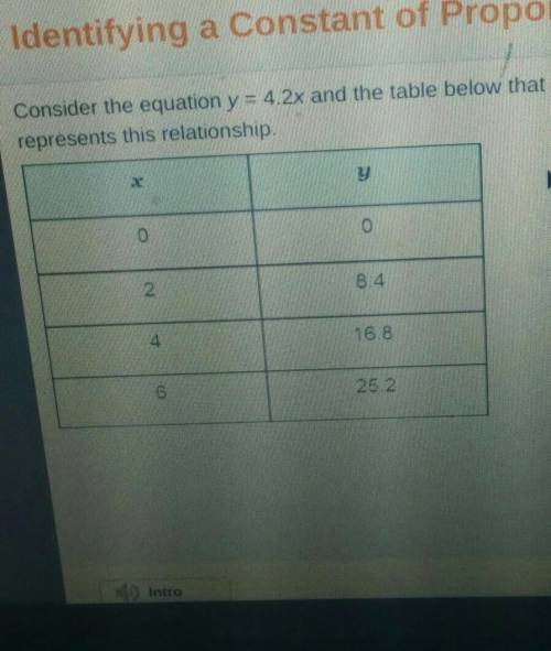 Consider the equation y equals 4.2 x and the table below that represents the relationship