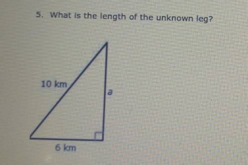 5. What is the length of the unknown leg?
