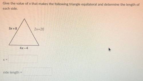 Give the value of x that makes the following triangle equilateral and determine the length of

eac