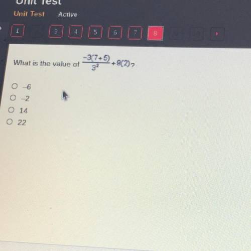 What is the value of -3(7+5) 
+9(2)?
0-6
-2.
O 14
0 22