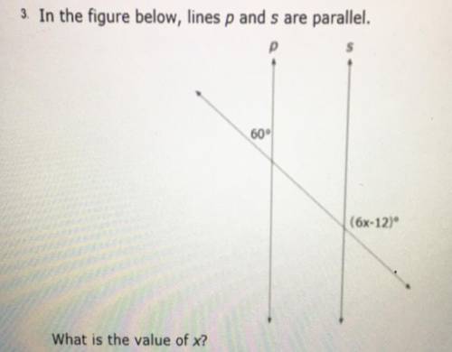 In the figure below, lines p and s are parallel.
What is the value of x?