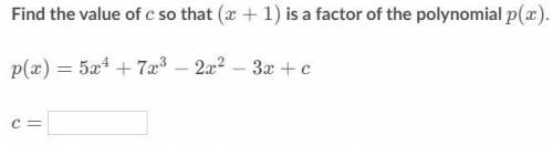 Find the value of c so that (x+1) is a factor of the polynomial p(x)