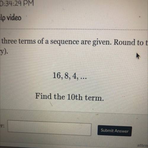 16,8,4 find the 10th term. PLEASE HELPPPPPPPP