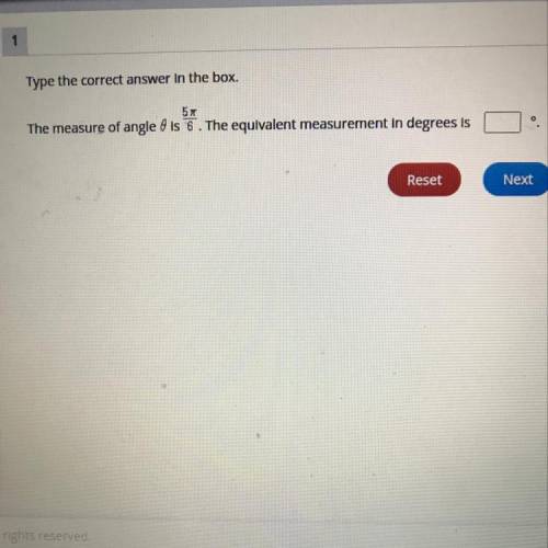Pleaseeeeee help 
The measure of angle is (5pi)/6 The equivalent measurement in degrees is