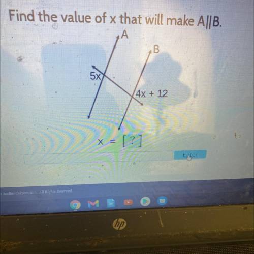 Find the value of x that will make A||B.
А
5X
(4x + 12
x
< = [?]