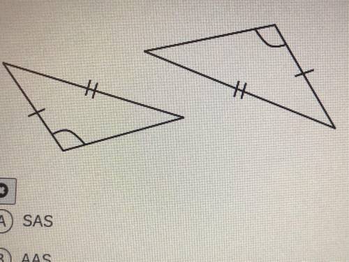 What method can be used to prove the triangles below are congruent?

Answers: SAS, AAS, ASA, Not P