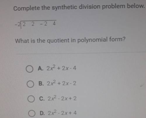 Complete the synthetic division problem below. -2 | 2 2 -2 4
