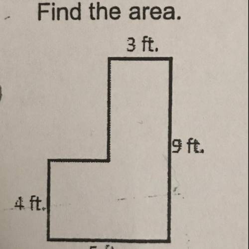 Find the area.
3 ft.
9 ft.
4 ft.
5 ft.