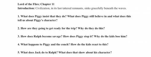 Lord of the flies chapter 11 questions (in picture), whoever answers most gets brainliest and if yo