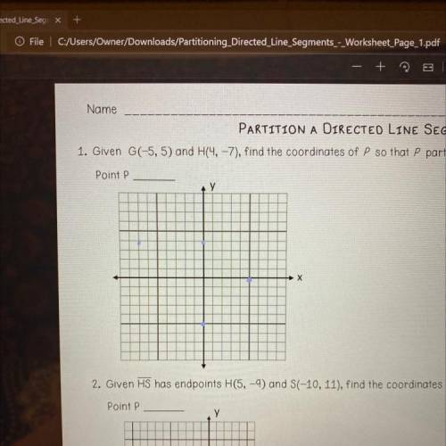 PARTITION A DIRECTED LINE SEGMENT

1. Given G(-5,5) and H(4, -7), find the coordinates of P so tha