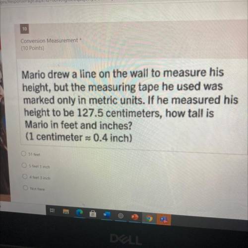 Conversion Measurement *

(10 Points)
Mario drew a line on the wall to measure his
height, but the