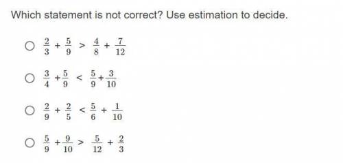 Can anyone please help me which statement is not correct? (use estimation to decide please)
