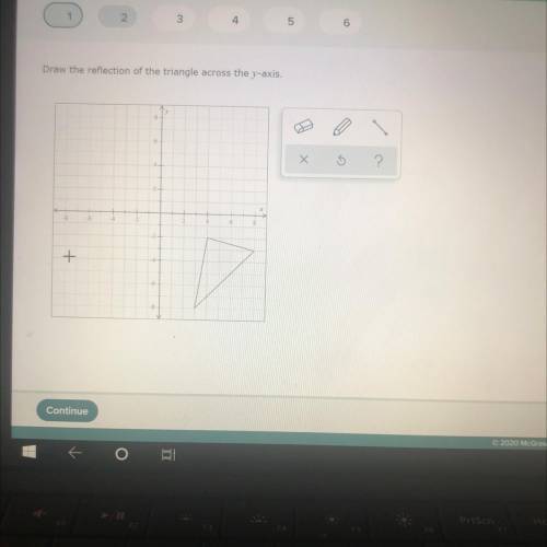 Draw the reflection of the triangle across the y-axis.
Х
5
?
+