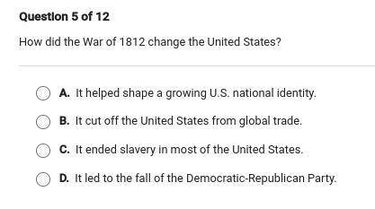 How did the war of 1812 change the united states giving brainliest