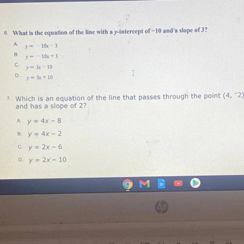 6. What is the equation of the line with a y-intercept of -10 and a slope of 3?

7. Which is an eq