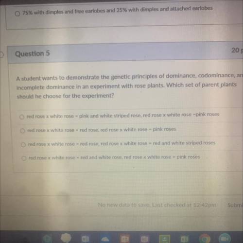 Question 5

20 pts
A student wants to demonstrate the genetic principles of dominance, codominance