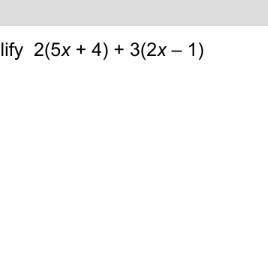 Expand and simplify 2(5x+4)+3(2x-1)