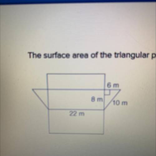 The surface area of the triangular prism is

624 square meters
540 square meters
576 square meters