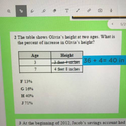 2 The table shows Olivia's height at two ages.

the percent of increase in Olivia's height?
Age 
3