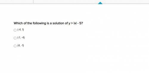 Which of the following is a solution of y > |x| - 5?