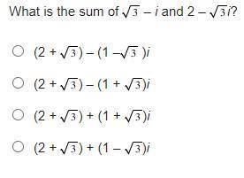 What is the sum of √3-i and 2-√3i?Please see picture below :)