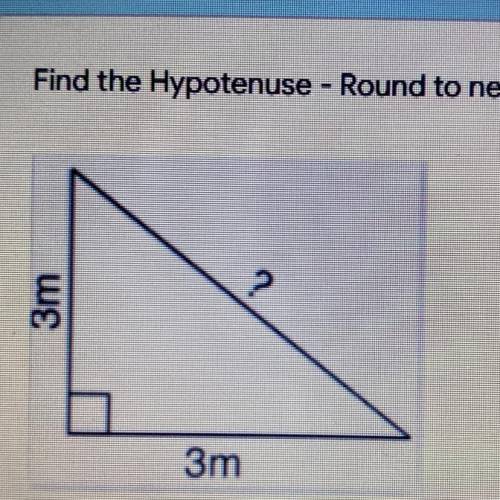 Find the Hypotenuse - Round to nearest tenth.
?
Зm
3m