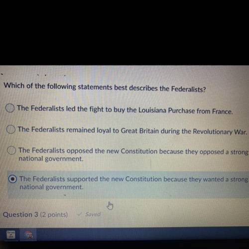 GOVERNMENT QUESTION!!
Which of the following statements best describes the Federalist?