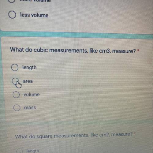 What do cubic measurements, live cm3, mesure?
O length
volume