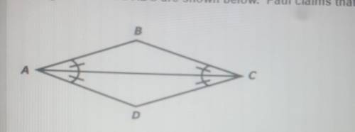 Triangles ABC and ADC are shown below. Paul claims that triangles ABC and ADC are congruent.

Base