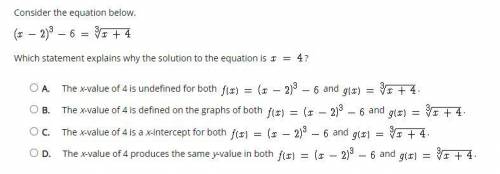 Which statement explains why the solution to the equation is x=4??????
