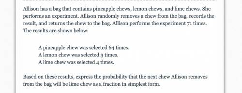 Based on these results, express the probability that the next chew Allison removes from the bag wil
