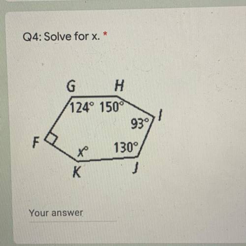 Q4: Solve for x. *
G н
1249 150
939
F
130°
K
Your answer