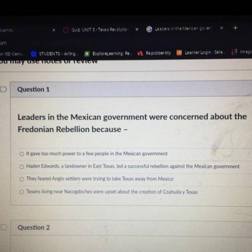 Leaders of the Mexican government were concerned about the fredonian Rebellion because?