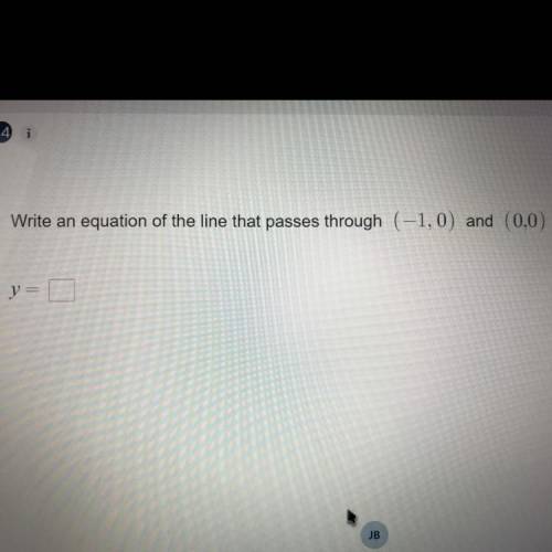Write an equation of the line that passes through (-1,0) and (0,0)
