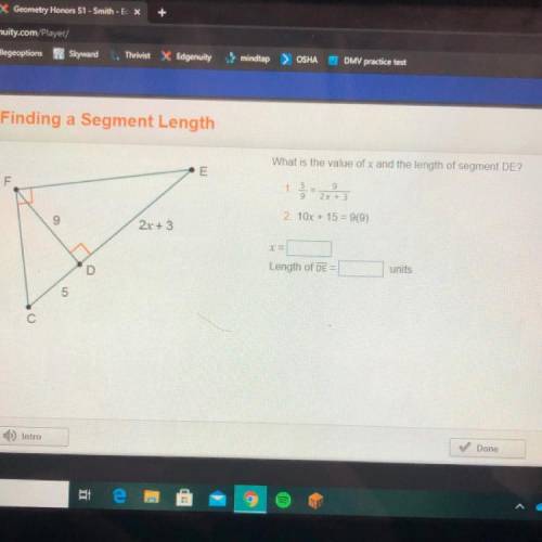 What is the value of x and the length of segment DE?

E
F
1.5 = 2x + 3
2. 10x + 15 = 9(9)
9
2x+3
x