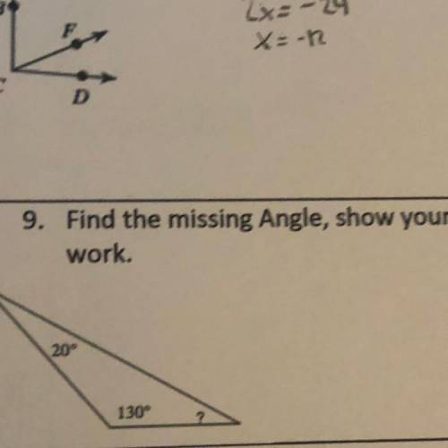 9. Find the missing Angle, show your
work