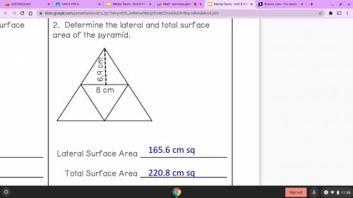 My teacher says my answers are wrong.
Lateral area= the total area minus the base