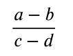 Evaluate if a = 6, b = 2, c = 9, & d = 3