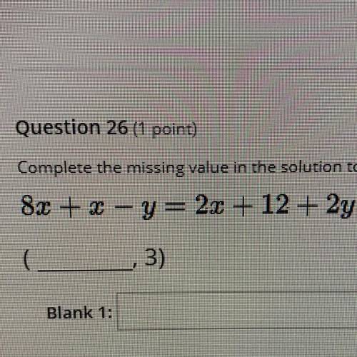 Complete the missing value in the solution to the equation:
8x + x - y = 2x + 12 + 2y
( ,3