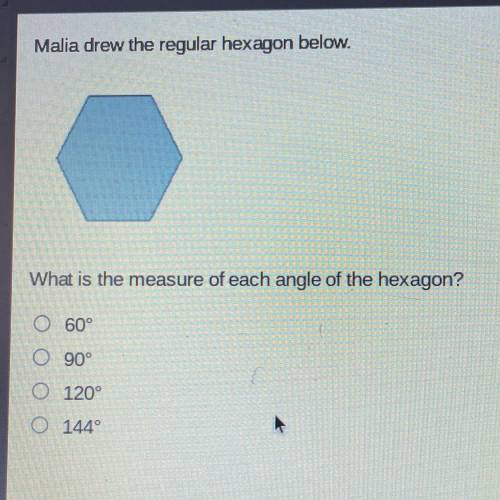 What is the measure of each angle of the hexagon?
60°
90°
120°
O 144°