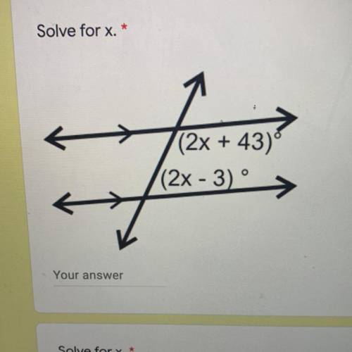 Solve for x.
(2x + 43)°
(2x - 3)