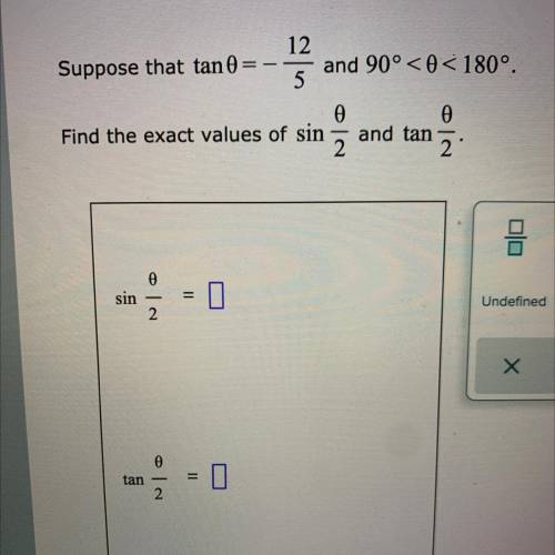This is finding exact values of sin theta/2 and tan theta/2. I’m really confused and now don’t have