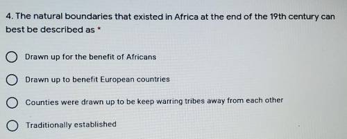 Please help!! The natural boundaries that existed in Africa at the end of the 19th century can best