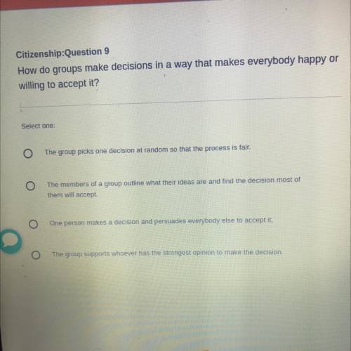 (QUICK HELP )How do groups make decisions in a way that makes everybody happy or

willing to accep