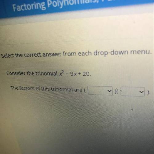 What Factor of trinomial please help